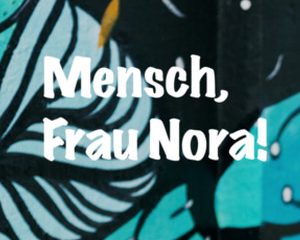 Anja Arnold, Mensch Frau Nora Podcast